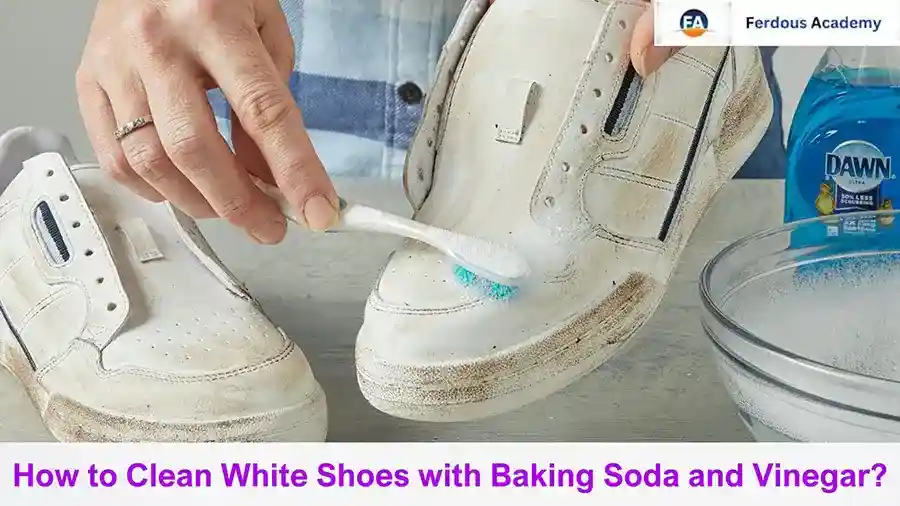 How to Cleaning the White Shoes with Baking Soda and Vinegar?