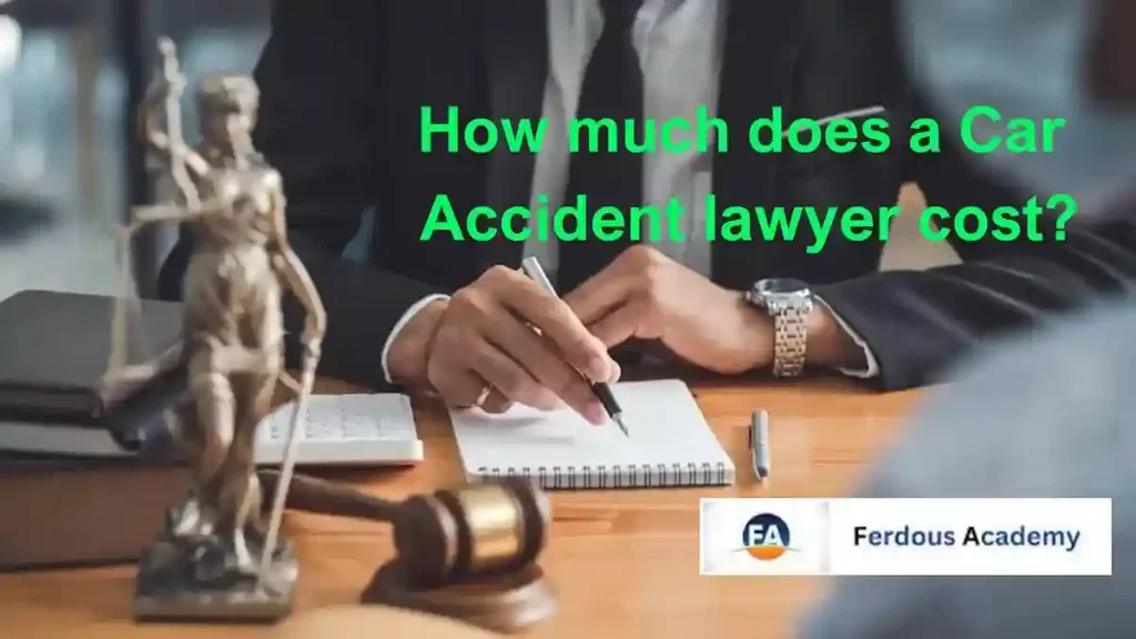 How much does a Car Accident lawyer cost?