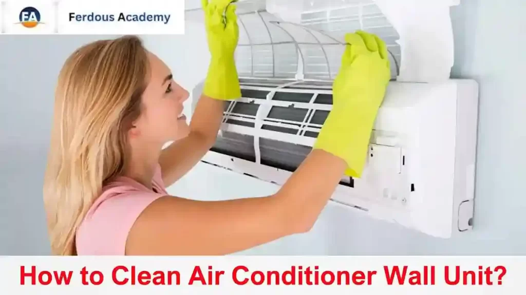 How to Clean the Air Conditioner Wall Unit?