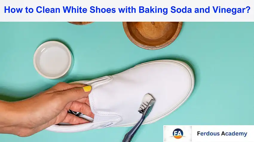 how-to-clean-white-shoes-with-backing-soda-and-binegar